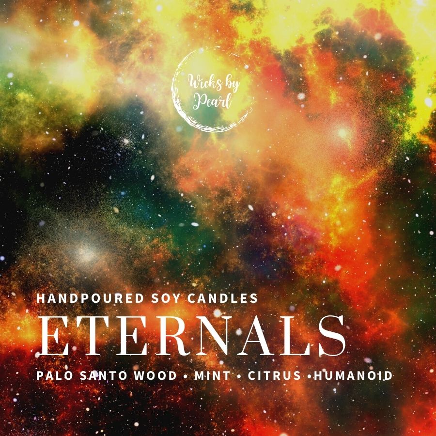 Candle name: Eternals. Candle scent: Palo Santo wood, mint, citrus, humanoid