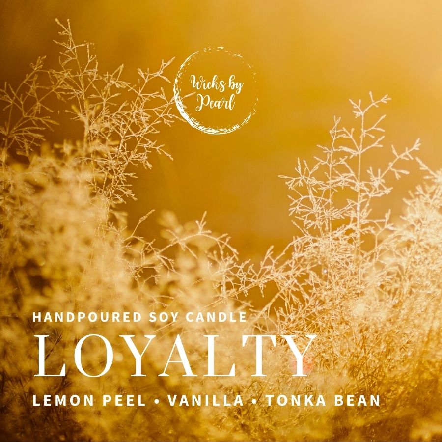 Candle name: Loyalty. Candle scent: Lemon peel, vanilla, tonka bean