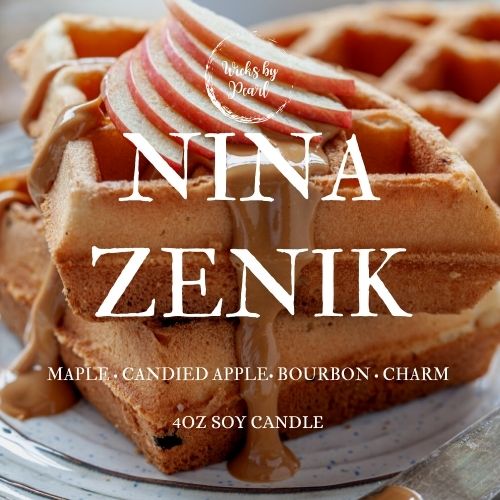 Candle name: Nina Zenik. Candle scent: maple, candied apple, bourbon, charm