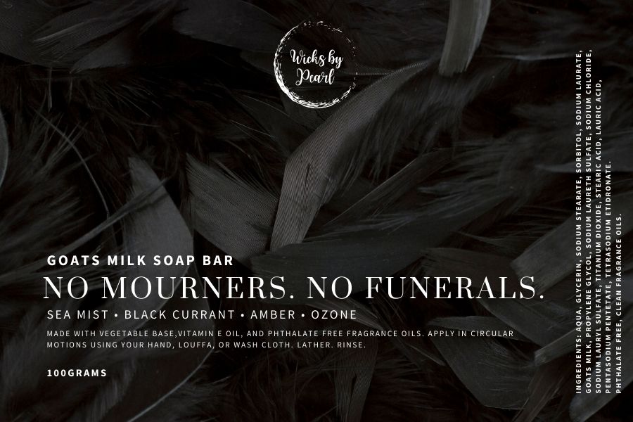 Soap name: No mourners, no funerals. Soap scent: sea mist, black currant, amber, ozone