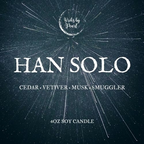 Candle name: Han Solo. Candle scent: Cedar, vetiver, musk, smuggler